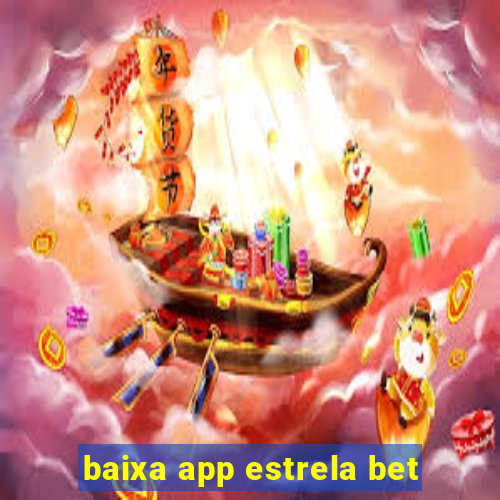 baixa app estrela bet